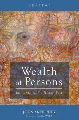 wealth-of-persons-economics-with-human-face-by-john-mcnerney-1498229948